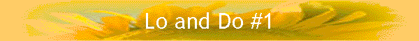 Lo and Do #1