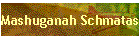 Mashuganah Schmatas
