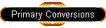 Primary Conversions