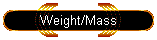 Weight/Mass